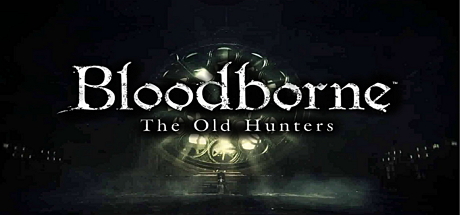 血源诅咒：老猎人